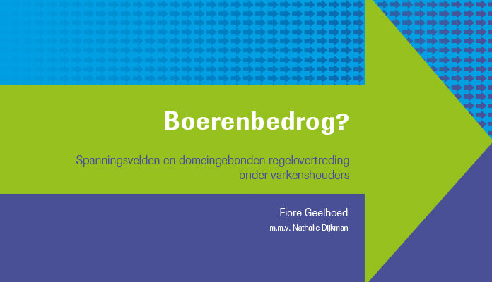 Afbeelding van cover Boerenbedrog? Spanningsvelden en domeingebonden regelovertreding onder varkenshouders.