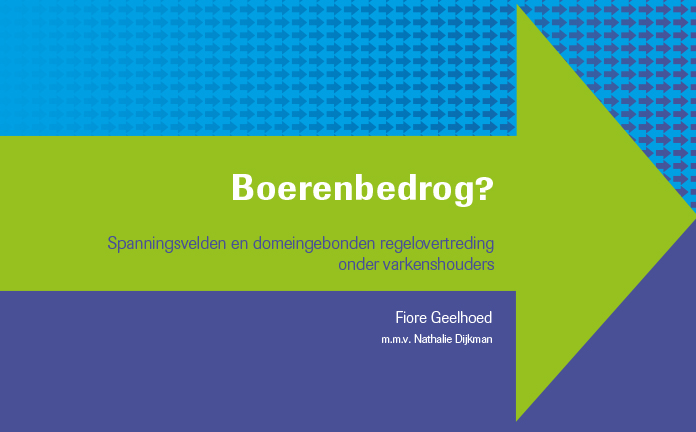 Afbeelding van cover Boerenbedrog? Spanningsvelden en domeingebonden regelovertreding onder varkenshouders.